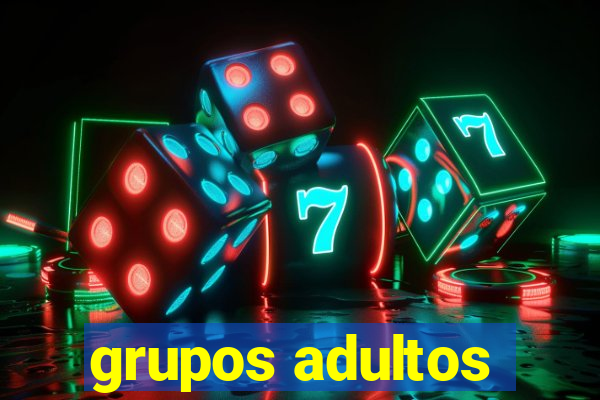 grupos adultos